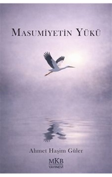Masumiyetin Yükü / Ahmet Haşim Güler Masumiyetin Yükü / Ahmet Haşim Güler