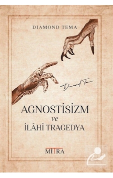 Agnostisizm ve İlahi Tragedya - Diamond Tema - Mitra Agnostisizm ve İlahi Tragedya - Diamond Tema - Mitra