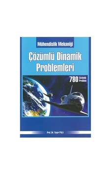 Mühendislik Mekaniği Çözümlü Dinamik Problemleri Mühendislik Mekaniği Çözümlü Dinamik Problemleri