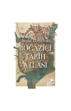 Boğaziçi'Nin Tarih Atlası / Sedat Bornovalı 9786050828733