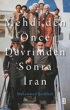 Mehdi Den Önce Devrimden Sonra İran Mehdi Den Önce Devrimden Sonra İran