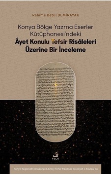 Konya Bölge Yazma Eserler Kütüphanesi'ndeki Âyet Konulu Tefsir...