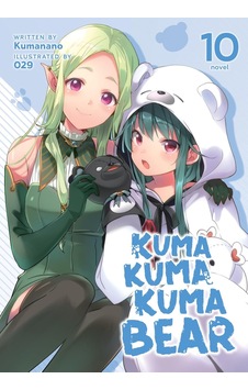 Kuma Kuma Kuma Bear Light Novel Vol. 10 Kuma Kuma Kuma Bear Light Novel Vol. 10