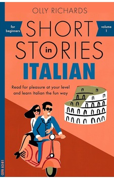 Short Stories In Italian For Beginners: Read For Pleasure At Your Level, Expand Your Vocabulary And