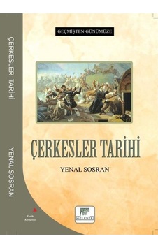Geçmişten Günümüze Çerkesler Tarihi / Yenal Sosran 9786257840187