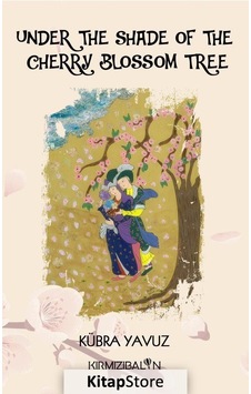 Under the Shade of the Cherry Blossom Tree - Kübra Yavuz - Kırmızı Balon