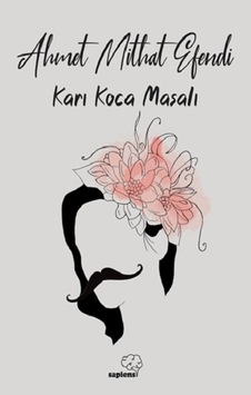 Karı Koca Masalı - Ahmet Mithat Efendi - Sapiens