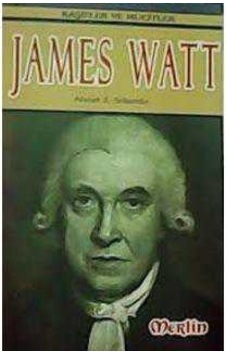Kaşifler ve Mucitler James Watt Kaşifler ve Mucitler James Watt