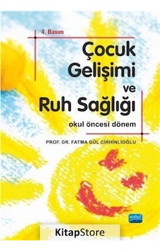 Çocuk Gelişimi ve Ruh Sağlığı Okulöncesi Dönem / Fatma Gül C... Çocuk Gelişimi ve Ruh Sağlığı Okulöncesi Dönem / Fatma Gül C...