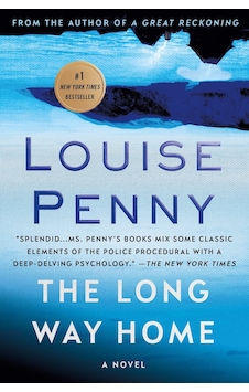 The Long Way Home - Chief Inspector Gamache Novel - Louise Penny