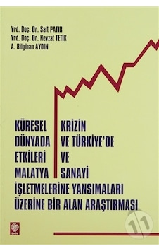 Küresel Krizin Dünyada ve Türkiye'de Etkileri ve Malatya Sanayi İşletmelerine Yansımalar Üzerine - Türk ve Dünya Siyaseti 9662535 Küresel Krizin Dünyada ve Türkiye'de Etkileri ve Malatya Sanayi İşletmelerine Yansımalar Üzerine - Türk ve Dünya Siyaseti 9662535