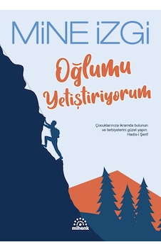 Oğlumu Yetiştiriyorum - Mine İzgi - Mihenk Kitap Oğlumu Yetiştiriyorum - Mine İzgi - Mihenk Kitap
