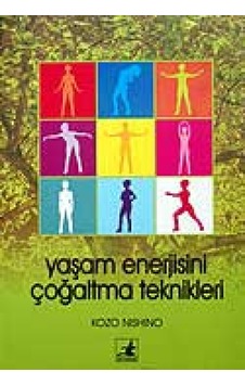 Yaşam Enerjisini Çoğaltma Teknikleri - Kozo Nishina - Okyanus Yayıncılık