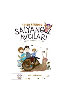 Salyangoz Avcıları-Şehir Günlükleri 1 - Feyza Kartopu - Cezve Çocuk Salyangoz Avcıları-Şehir Günlükleri 1 - Feyza Kartopu - Cezve Çocuk