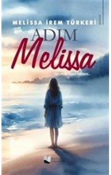 Adım Melissa / Melissa İrem Türkeri Adım Melissa / Melissa İrem Türkeri