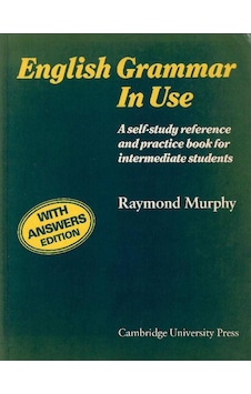 English Grammar In Use With Answers: A Reference And Practice Book For Intermediate Students