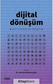 Dijital Dönüşüm - Yeni Medya ve İletişim- Çizgi Kitabevi