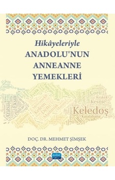 Hikâyeleriyle Anadolu Nun Anneanne Yemekleri Hikâyeleriyle Anadolu Nun Anneanne Yemekleri