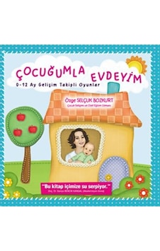 Çocuğumla Evdeyim 0-12 Ay Gelişim Takipli Oyunlar - Özge Selçuk Bozkurt - Net Kitap Çocuğumla Evdeyim 0-12 Ay Gelişim Takipli Oyunlar - Özge Selçuk Bozkurt - Net Kitap