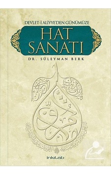 Devlet-i Aliyye'den Günümüze Hat Sanatı - Süleyman Berk - İnkılab Yayınları