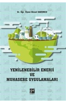 Yenilenebilir Enerji ve Muhasebe Uygulamaları / Birsel Sabuncu