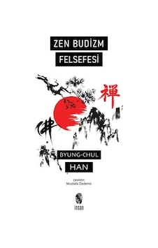 Zen Budizm Felsefesi - Byung - Chul Han - İnsan Yayınları Zen Budizm Felsefesi - Byung - Chul Han - İnsan Yayınları