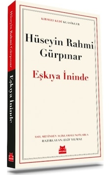 Eşkıya İninde - Kırmızı Kedi Klasikler - Hüseyin Rahmi Gürpınar - Kırmızı Kedi Eşkıya İninde - Kırmızı Kedi Klasikler - Hüseyin Rahmi Gürpınar - Kırmızı Kedi