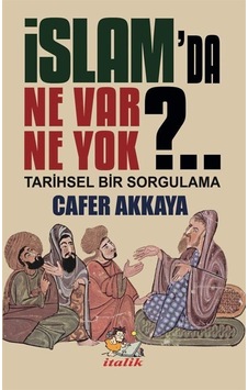 İslam'da Ne Var Ne Yok / Cafer Akkaya İslam'da Ne Var Ne Yok / Cafer Akkaya