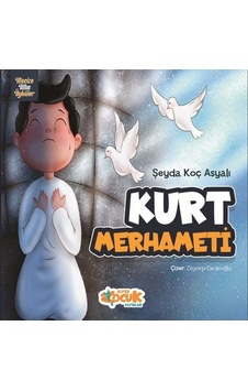 Kurt Merhameti - Mucize Altın Öyküler - Şeyda Koç Asyalı - Siyer Yayınları Kurt Merhameti - Mucize Altın Öyküler - Şeyda Koç Asyalı - Siyer Yayınları