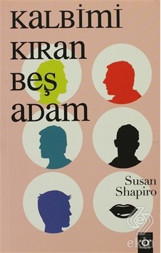 Kalbimi Kıran Beş Adam - Susan Shapiro - Okuyan Us Yayınları Kalbimi Kıran Beş Adam - Susan Shapiro - Okuyan Us Yayınları