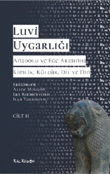 Luvi Uygarlığı - Anadolu Ve Ege Arasında Kimlik, Kültür, Dil Ve D Luvi Uygarlığı - Anadolu Ve Ege Arasında Kimlik, Kültür, Dil Ve D