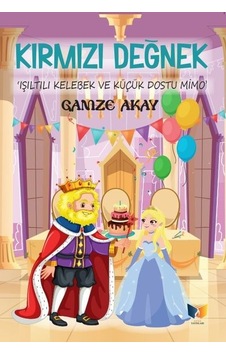 Kırmızı Değnek - Işıltılı Kelebek ve Küçük Dostu Mimo - Gamze Akay - Ateş Yayınları Kırmızı Değnek - Işıltılı Kelebek ve Küçük Dostu Mimo - Gamze Akay - Ateş Yayınları