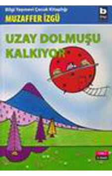 Uzay Dolmuşu Kalkıyor - Muzaffer İzgü - Bilgi Yayınevi Uzay Dolmuşu Kalkıyor - Muzaffer İzgü - Bilgi Yayınevi