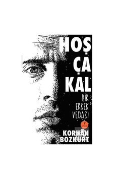 Hoşça Kal - Bir Erkek Vedası - Korhan Bozkurt - Artemis Yayınları