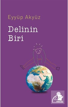 Delinin Biri - Eyyüp Akyüz - Mecaz Delinin Biri - Eyyüp Akyüz - Mecaz