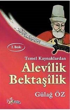 Temel Kaynaklarda Alevilik Bektaşilik - Gülağ Öz - Kültür Ajans Tanıtım ve Organizasyo Temel Kaynaklarda Alevilik Bektaşilik - Gülağ Öz - Kültür Ajans Tanıtım ve Organizasyo