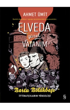 Elveda Güzel Vatanım - İttihatçıların Yükselişi - Çizgi Roman kitabı - Ahmet Ümit - Everest Yayınlar Elveda Güzel Vatanım - İttihatçıların Yükselişi - Çizgi Roman kitabı - Ahmet Ümit - Everest Yayınlar