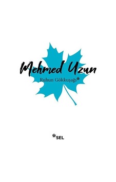 Ruhun Gökkuşağı - Mehmed Uzun - Sel Yayıncılık