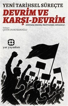 Yeni Tarihsel Süreçte Devrim Ve Karşı-devrim / Dünyada Direniş... Yeni Tarihsel Süreçte Devrim Ve Karşı-devrim / Dünyada Direniş...