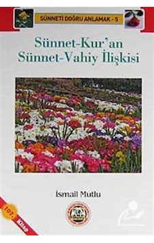 Sünnet-Kur'an Sünnet-Vahiy İlişkisi / İsmail Mutlu
