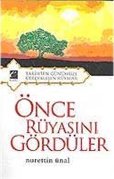 Önce Rüyasını Gördüler - Nurettin Ünal - Selis Kitaplar Önce Rüyasını Gördüler - Nurettin Ünal - Selis Kitaplar