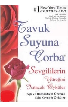 Sevgililerin Yüreğini Isıtacak Öyküler - Tavuk Suyuna Çorba İlk Baskı 2004 Sevgililerin Yüreğini Isıtacak Öyküler - Tavuk Suyuna Çorba İlk Baskı 2004