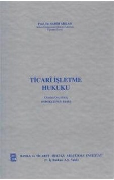 Ticari İşletme Hukuku / Prof. Dr. Sabih Arkan