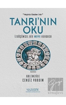 Tanrı'nın Oku - İzdüşümsel Bir Maya Kurgusu - Cengiz Yardım - Yüzleşme