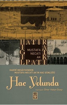 Hac Yolunda - Mustafa Necati Ak - Timaş Yayınları Hac Yolunda - Mustafa Necati Ak - Timaş Yayınları