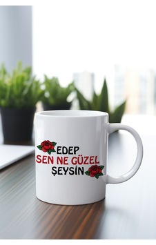 Edep Sen Ne Güzel Şeysin Baskılı Kupa Bardak Beyaz Edep Sen Ne Güzel Şeysin Baskılı Kupa Bardak Beyaz