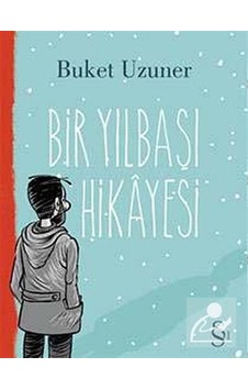 Bir Yılbaşı Hikayesi - Buket Uzuner Bir Yılbaşı Hikayesi - Buket Uzuner