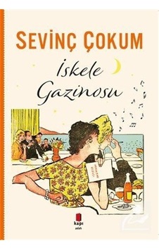 İskele Gazinosu - Sevinç Çokum