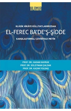 Klasik Hikaye Külliyatlarımızdan El-ferec Ba'de'ş-şidde Karşılaştırmalı Çeviriyazı Metin Cilt 1 Klasik Hikaye Külliyatlarımızdan El-ferec Ba'de'ş-şidde Karşılaştırmalı Çeviriyazı Metin Cilt 1