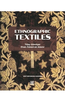 Ethnographic Textiles / Prof. Elvan Özkavruk Adanır Ethnographic Textiles / Prof. Elvan Özkavruk Adanır